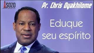 Pr. Chris - Eduque seu espírito (Áudio)