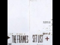 The Frames - Lay Me Down (live Set List)