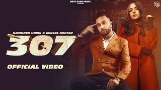 307 (Official Video) Harinder Harvi | Gurlez Akhtar | New Punjabi Song 2022