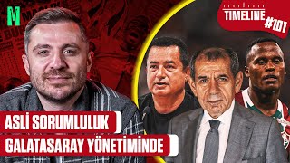 ASLİ SORUMLULUK GALATASARAY YÖNETİMİNDE | TIMELINE GALATASARAY #101