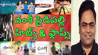 Vamshi paidipalli hits and flops all movies list