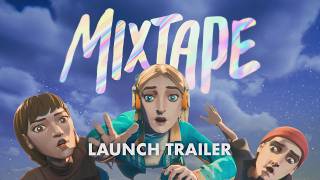 MIXTAPE | Launch Trailer