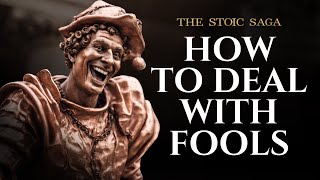 How To Deal With Fools According To Stoicism