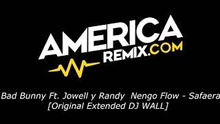 Bad Bunny Ft. Jowell y Randy  Nengo Flow - Safaera [Original Extended DJ WALL]