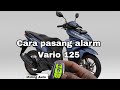 Cara Pasang Alarm Di Motor Vario125 Terbaru 2023