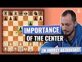 The Importance of Controlling the Center | Chess Strategy | Improver Level | IM Andrey Ostrovskiy