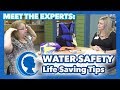 Meet the Experts: Life Saving Water Safety Tips