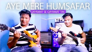 Aye Mere Humsafar | Guitar Cover - John Gaurav | Qayamat se Qayamat Tak