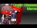 Green Glasses Meme (CC/Evan X Cassidy) DeFwus_StuDios (Read Desc)