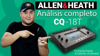 Todo sobre la Consola de Allen & Heath CQ 18T