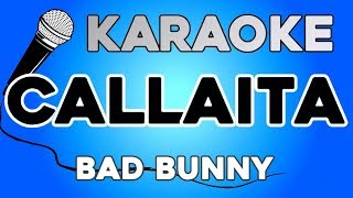 Callaíta - Bad Bunny KARAOKE