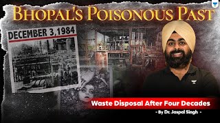 Bhopal's Poisonous Past😯|  Waste Disposal After Four Decades | By Dr . Jaspal Singh Sir