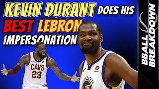Kevin DURANT Does His Best LEBRON Impersonation