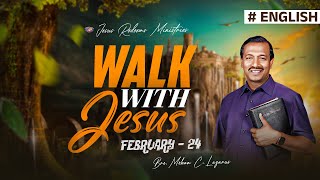 Walk with Jesus | Bro. Mohan C Lazarus | February 24 | English