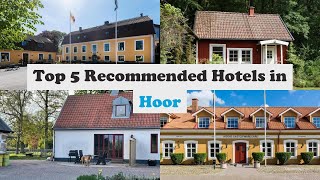 Top 5 Recommended Hotels In Hoor | Best Hotels In Hoor