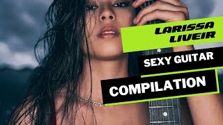 SEXY GUITAR Larissa Liveir Rock Cover BEST Compilation