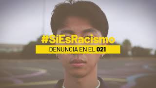 #SíEsRacismo - Llama al 021 (90'')