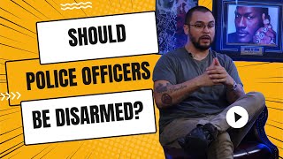 Should Police Officers Be Disarmed? A Radical Proposal for Safer Communities