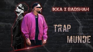 Ikka X Badshah | Trap Munde | New hip hop song 2022 |