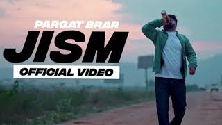 Jism (Official Video) - Pargat Brar | Latest Punjabi songs 2024 @BhaiChara_MUSIC_Films