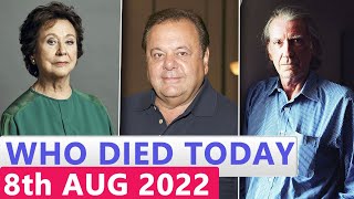 9 Famous Celebrities Who Died Today 8th August 2022