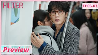 ENG SUB【Filter 滤镜】EP06-07 | She regrets hurting him when seeing him cry at her fake funeral🥺|Preview