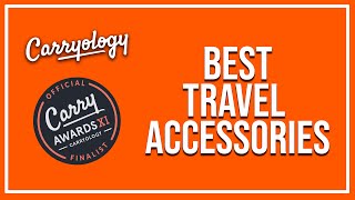 Best Travel Accessories of 2024 | Carry Awards XI