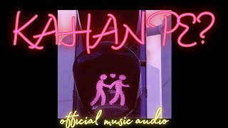 Kahan Pe? - Psyche (Official Music Raw Audio) prod.@unluckyking19