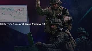 ArcGIS for Defense | A Complete GIS System Empowering Military Operations and Decision-Making