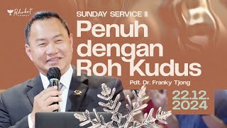 SUNDAY SERVICE II | Pdt. Dr. Franky Tjong | SS II - 22 Desember 2024 | 11.00 WIB