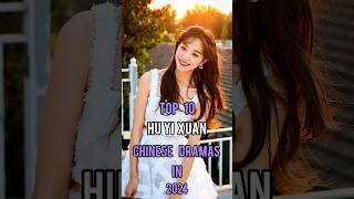 Top 10 Hu Yi Xuan Chinese Dramas In 2024 #top10 #huyixuan #dramalist #chinesedrama #cdrama #shorts