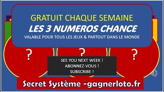 S 02- GRATUIT 3 NUMEROS CHANCE /SEMAINE -FREE 3 LUCKY NUMBER / WEEK- GRATIS 3 NÚMEROS SUERTE/SEMANA