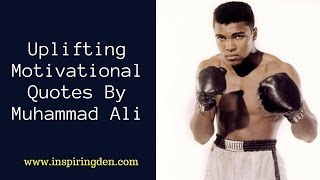 Uplifting Motivational Quotes By Muhammad Ali