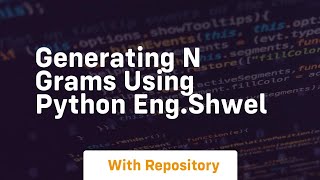 Generating n grams using python eng shwel