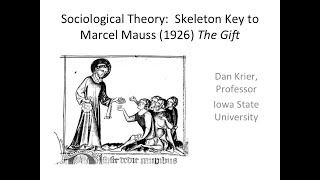 Sociological Theory:  A Skeleton Key to Marcel Mauss, The Gift (1926), [© Dan Krier]