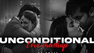 Unconditional Love Mashup | alpha | Bollywood Lofi | Rahat Fateh Ali Khan | Arijit Singh