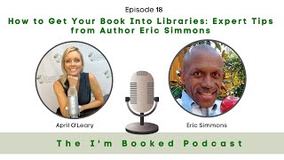 Ep 18 - How to Get Your Book Into Libraries: Expert Tips from Author Eric Simmons