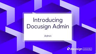 Docusign Admin: Introducing Docusign Admin