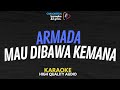 Armada - Mau Dibawa Kemana Karaoke Lirik