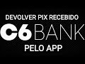 Como devolver PIX C6 Bank