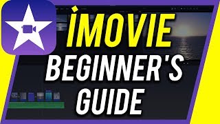 How to Use iMovie - Beginner's Guide