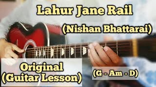 Lahur Jane Rail - Nishan Bhattarai | Guitar Lesson | (Easy Chords)