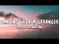 Sam Smith, Normani - Dancing With A Stranger (Lyrics)