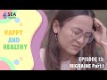 Happy and Healthy Episode 13: Migraine - Part 1