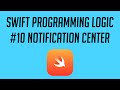 Swift Programming Logic, #10: Notification Center