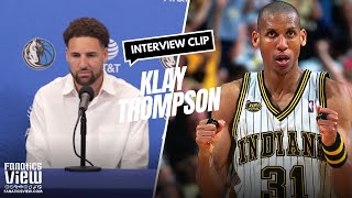 Klay Thompson Discusses Idolizing Reggie Miller, Choosing To Wear #31 in Dallas Because of Reggie