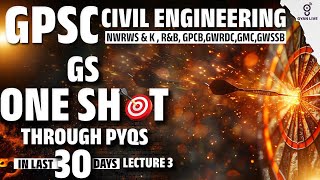 GS One Shot Lecture 3 for GPSC Civil Engineering 523 Post | GPCB | IRRIGATION GWSSB|R\u0026B