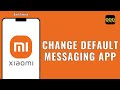 How To Change Default Messaging App On Xiaomi