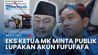 Heboh Akun Fufufafa! Eks Ketua MK Minta Publik Lupakan, Ada Apa?