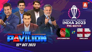 The Pavilion | AFGHANISTAN vs ENGLAND (Pre-Match) Expert Analysis | 15 October 2023 | A Sports